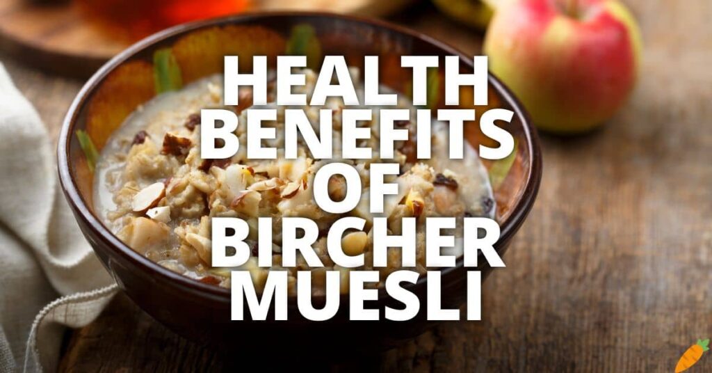 11 Potential Health Benefits Of Bircher Muesli