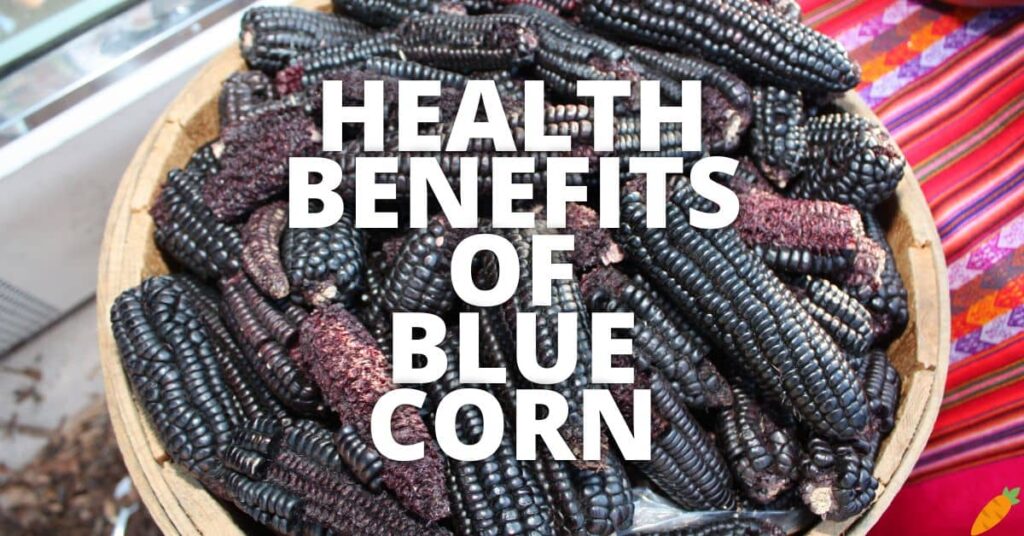 blue-corn-facts-health-benefits-and-nutritional-value