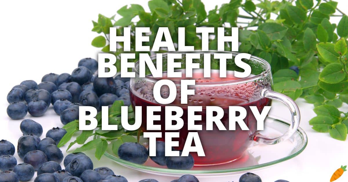 11 Potential Health Benefits Of Blueberry Tea