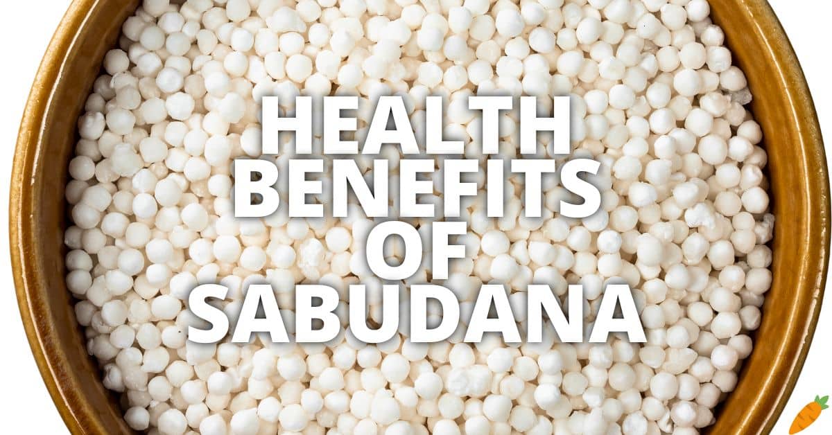 Potential Health Benefits Sabudana