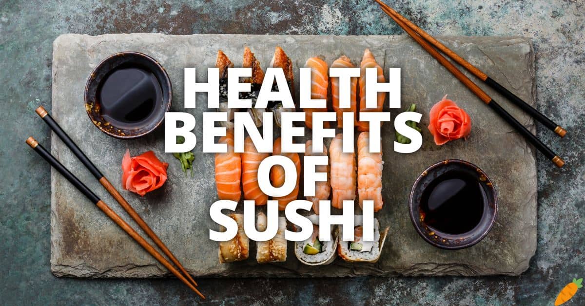 Potential Health Benefits Sushi