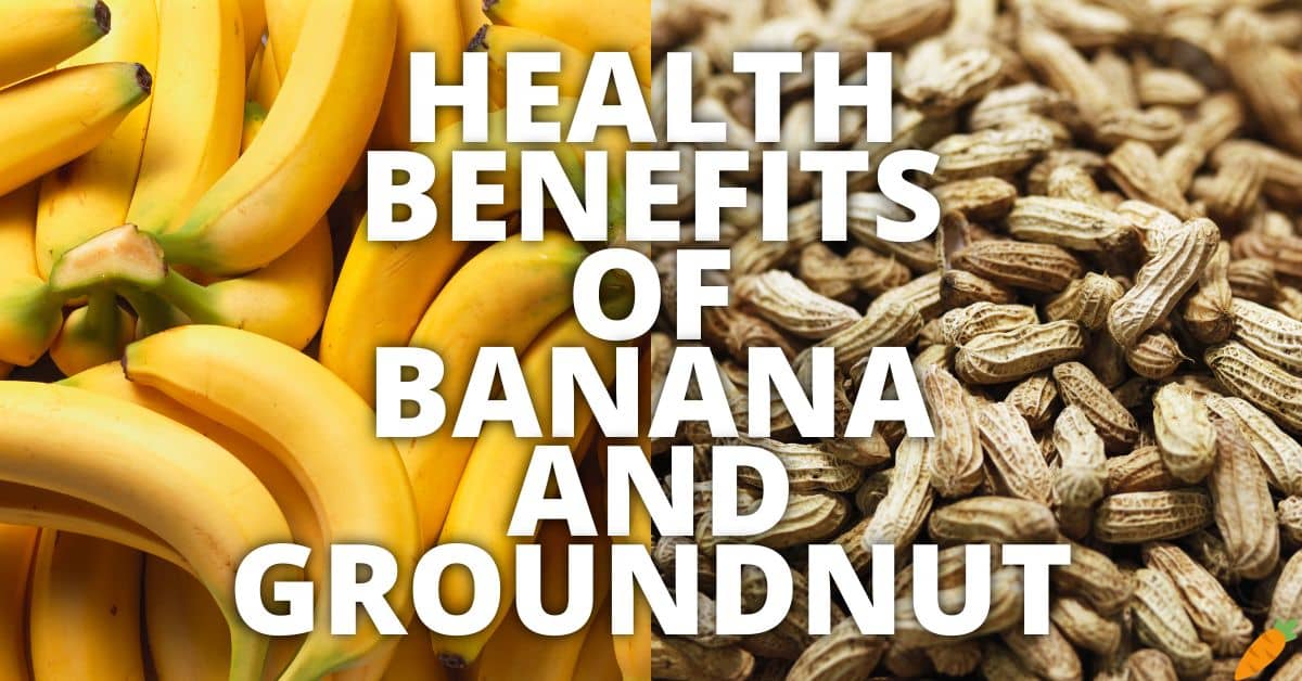 Potential Health Benefits Banana And Groundnut