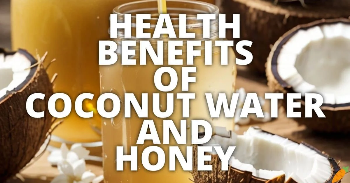 Potential Health Benefits Coconut Water And Honey