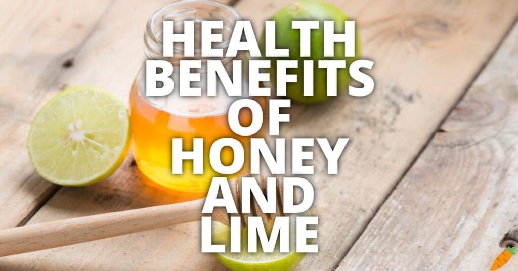 11 Potential Health Benefits Of Honey And Lime