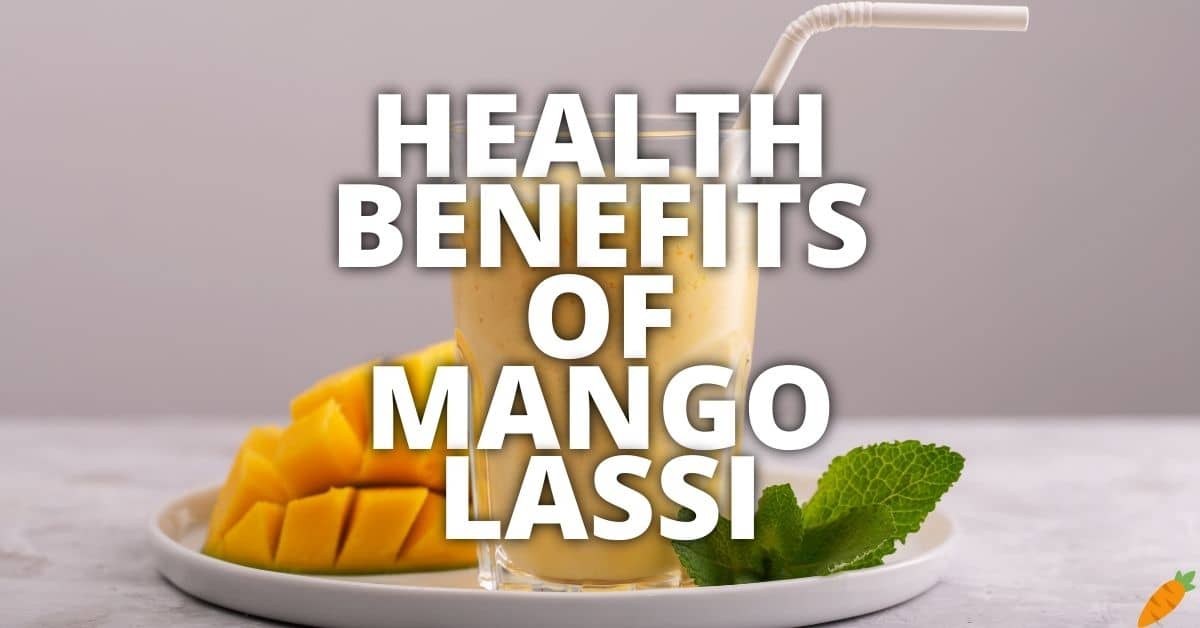 Potential Health Benefits Mango Lassi