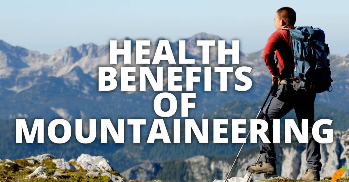 11 Potential Health Benefits Of Mountaineering