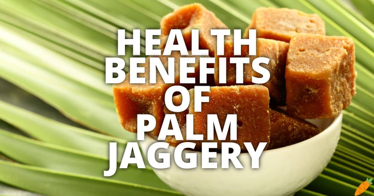 Potential Health Benefits Palm Jaggery