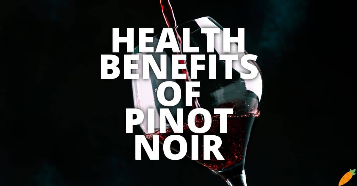 Potential Health Benefits Pinot Noir