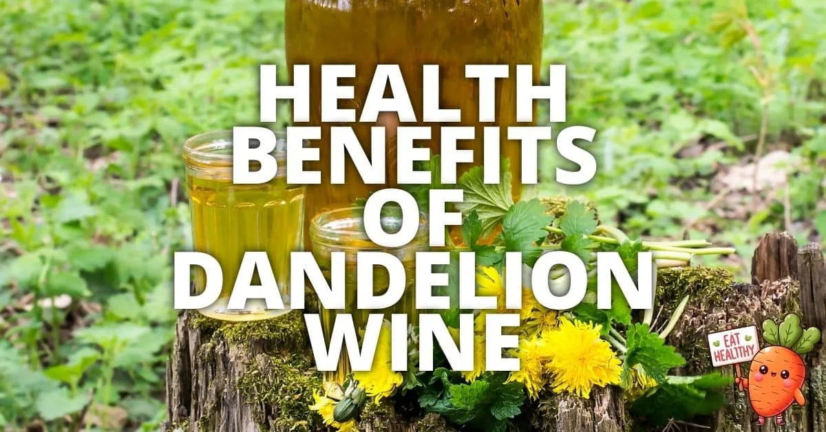 Potential Health Benefits Dandelion Wine