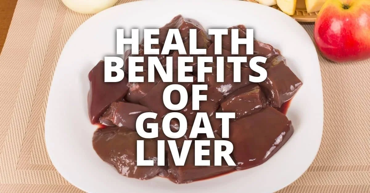 Potential Health Benefits Goat Liver