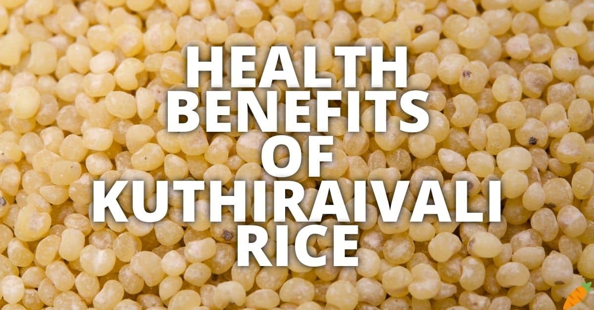 Potential Health Benefits Kuthiraivali Rice