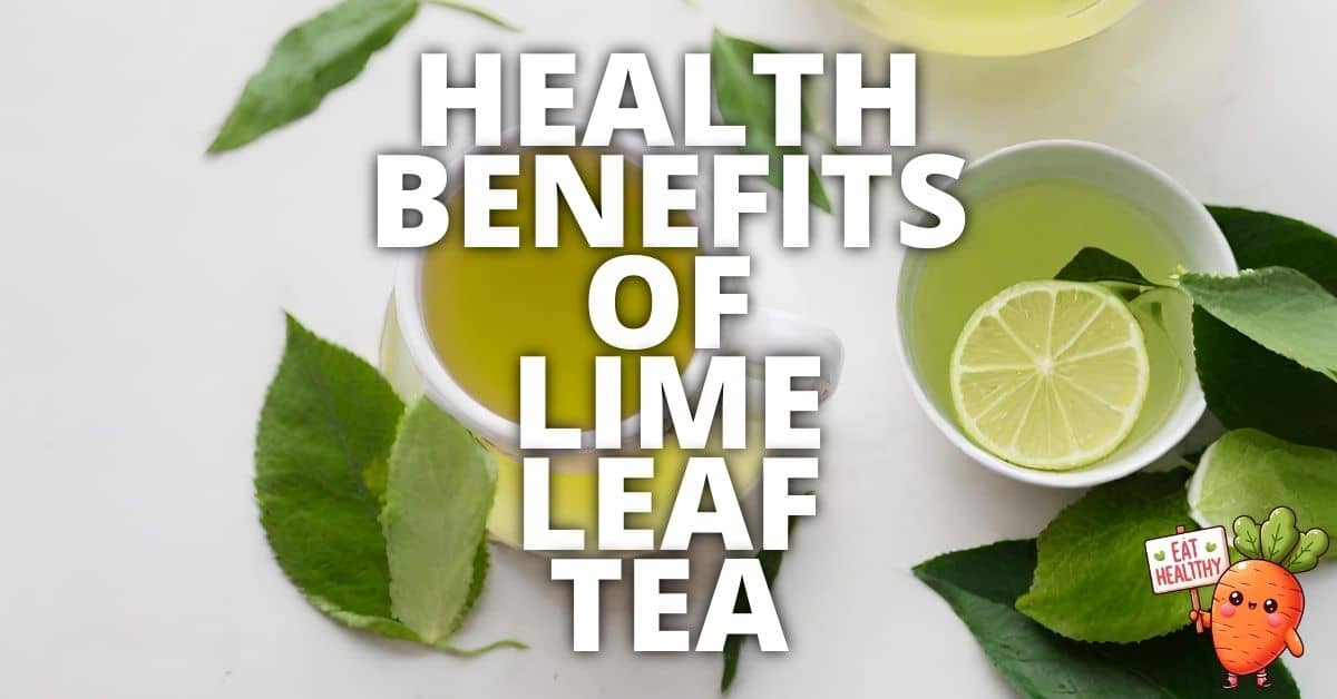 Potential Health Benefits Lime Leaf Tea