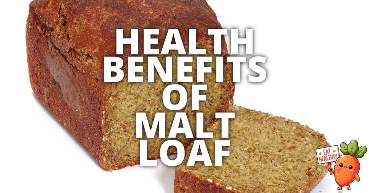 Potential Health Benefits Malt Loaf