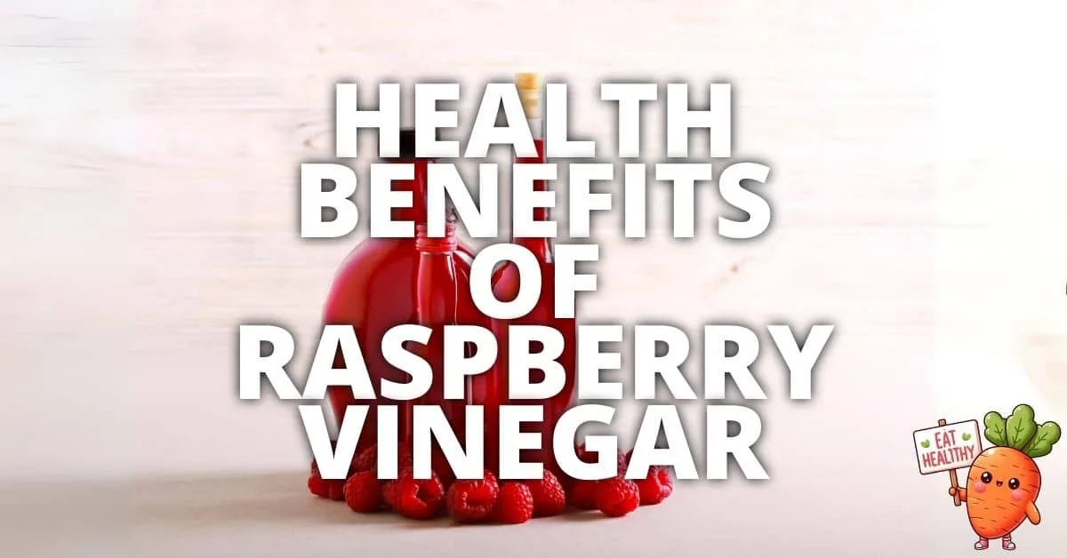 Potential Health Benefits Raspberry Vinegar