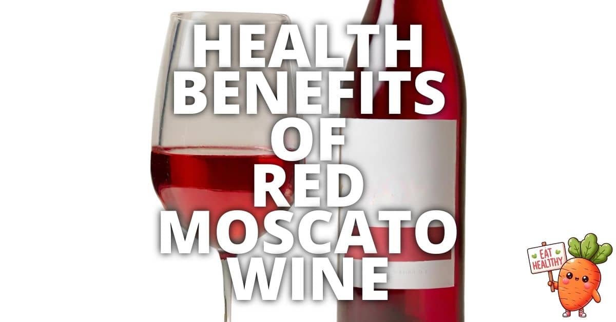 Potential Health Benefits Red Moscato Wine