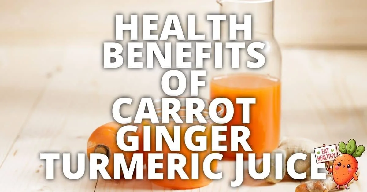 Potential Health Benefits Carrot Ginger Turmeric Juice
