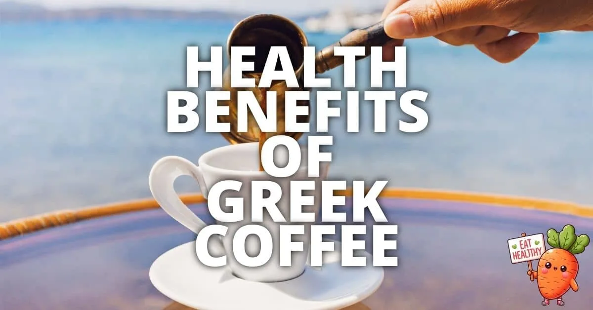 Potential Health Benefits Greek Coffee