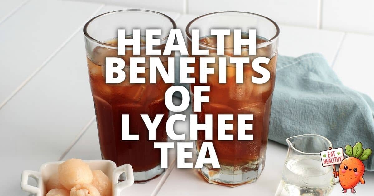 Potential Health Benefits Lychee Tea
