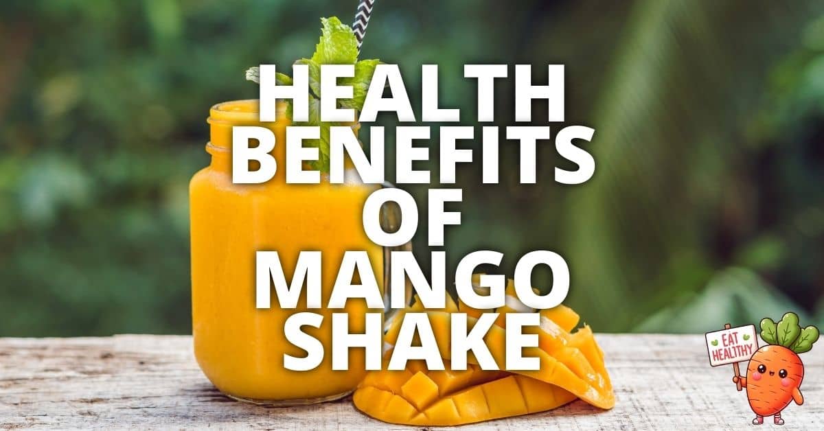 Potential Health Benefits Mango Shake