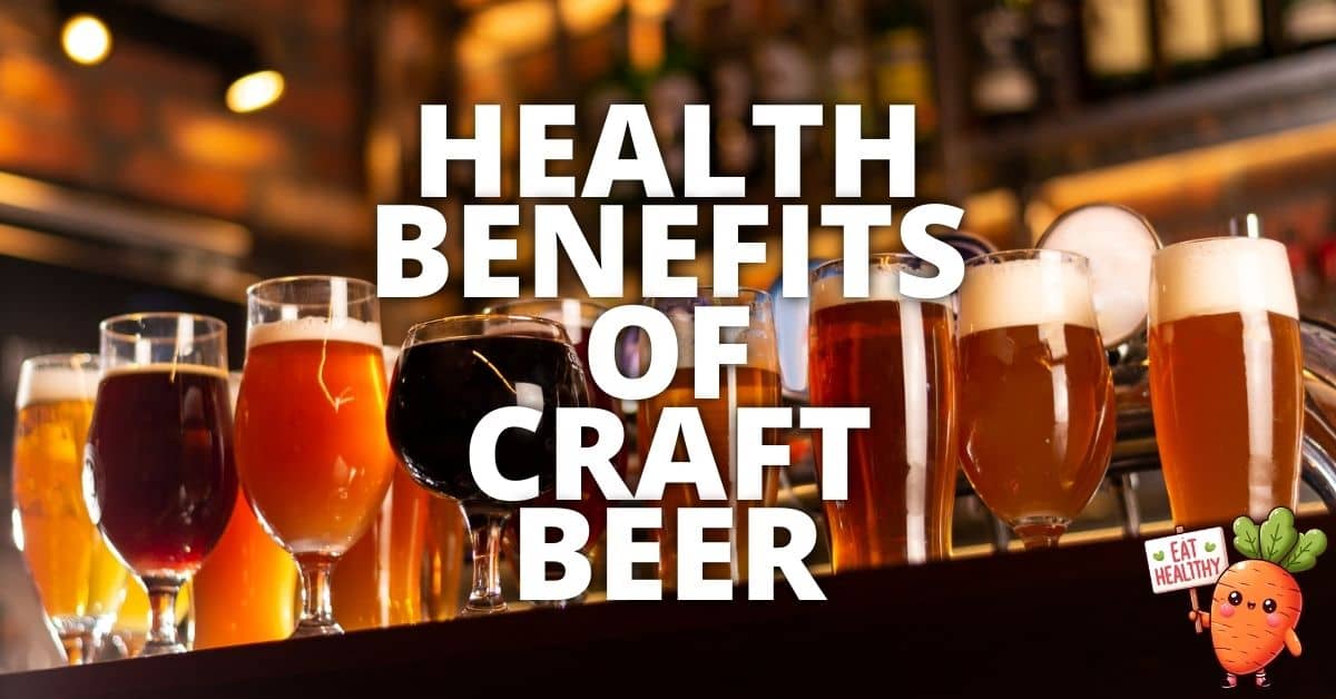 16 Potential Health Benefits Of Craft Beer