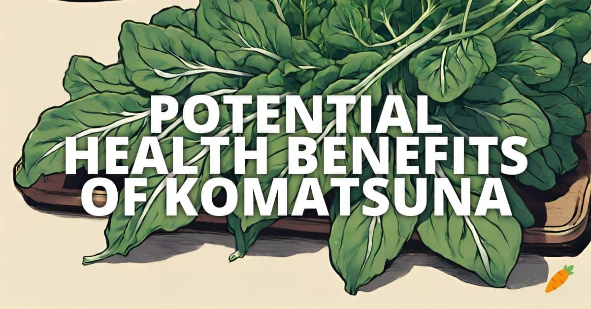 Health Benefits Komatsuna