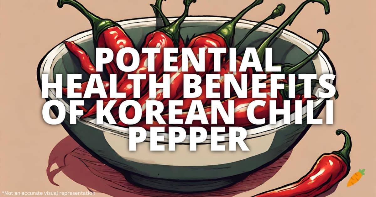 Health Benefits Korean Chili Pepper