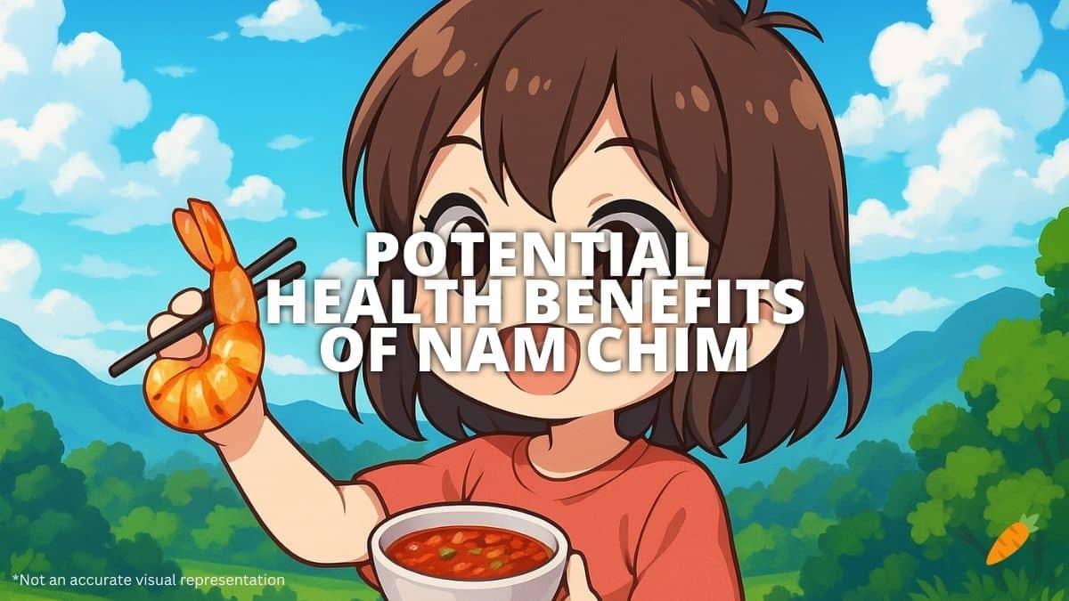 Health Benefits Of Nam Chim