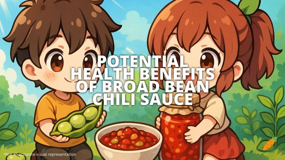 Health Benefits Of Broad Bean Chili Sauce