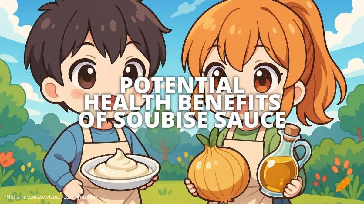 Health Benefits Of Soubise Sauce