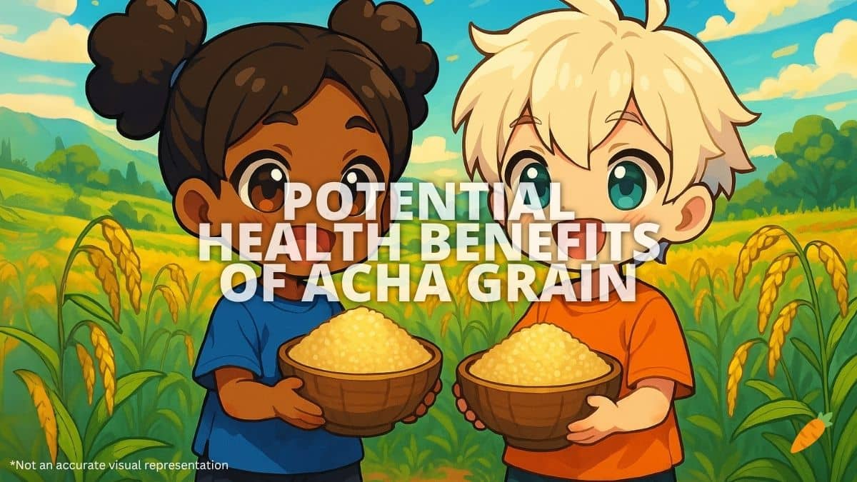 Potential Health Benefits of Acha Grain